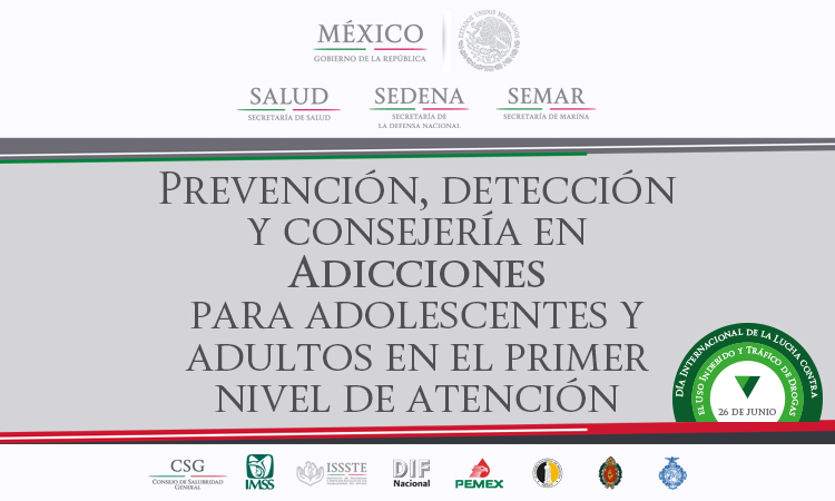Guía de Práctica Clínica sobre Prevención, Detección y consejería en adicciones para adolescentes y adultos en el primer nivel de atención.