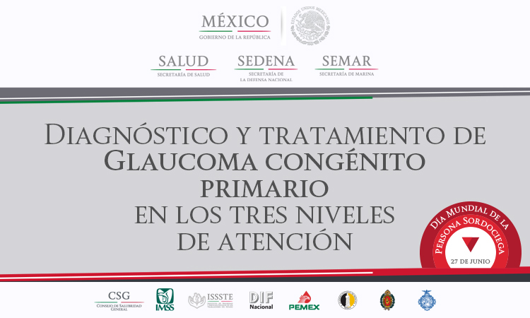 Guía de Práctica Clínica sobre Diagnóstico y tratamiento de Glaucoma Congénito Primario en los Tres Niveles de Atención
