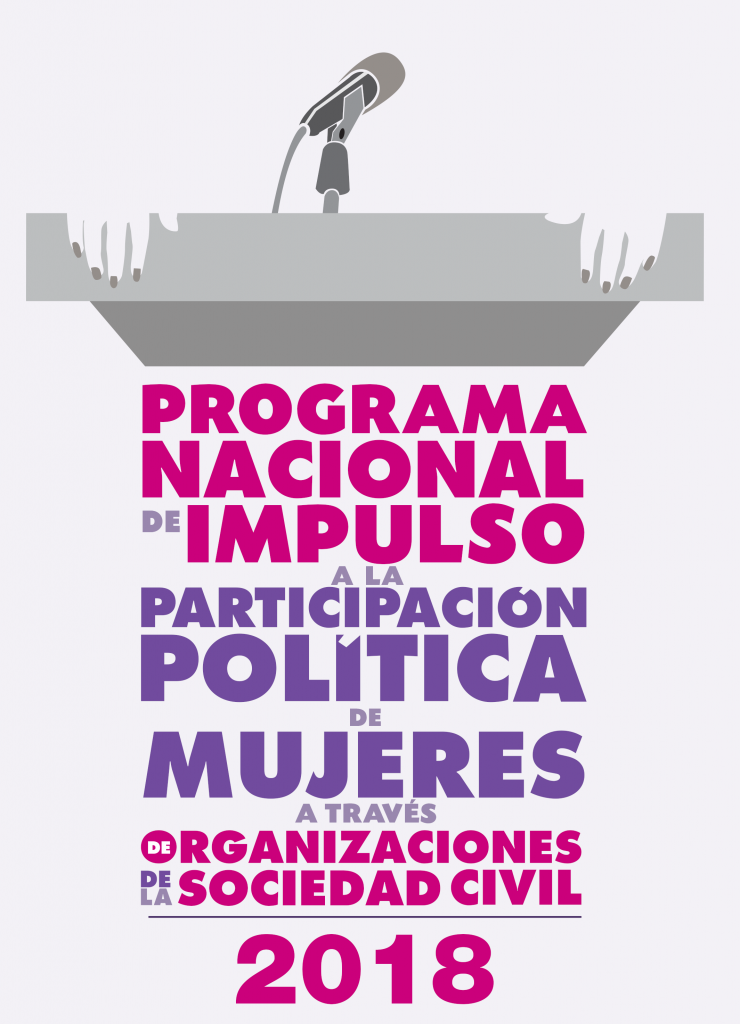 Convocatoria del Programa Nacional de Impulso a la participación política de las mujeres a través de las organizaciones de la sociedad civil 2018