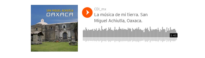 Fonograma La música de mi tierra. San Miguel Achiutla, Oaxaca. XETLA