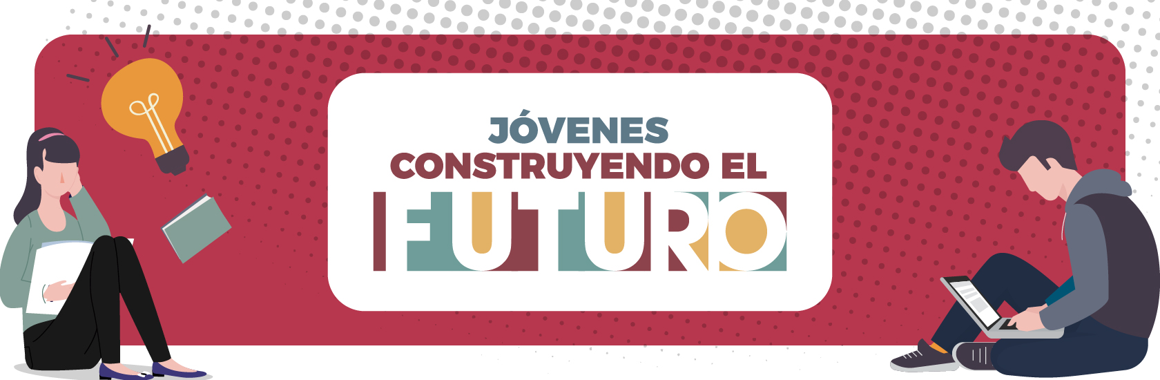 JÓVENES CONSTRUYENDO EL FUTURO | Campaña | gob.mx