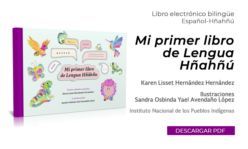 INPI. Mi primer libro de Lengua Hñahñú. Descarga el libro con voz para niñas y niños en formato PDF.