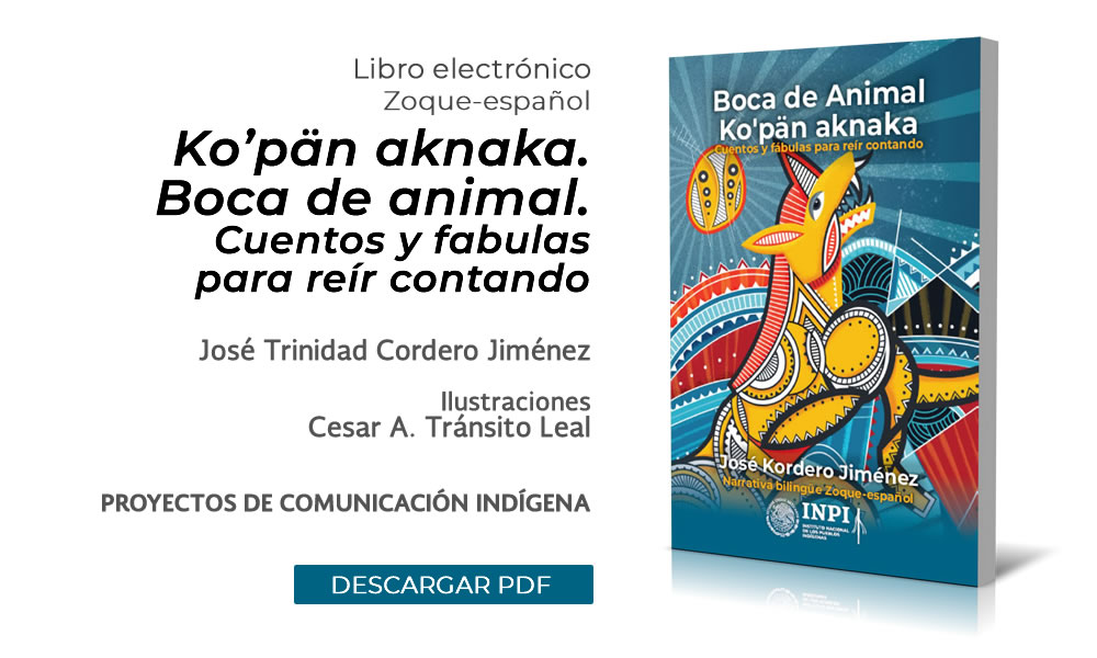 INPI Libros. Ko'pän aknaka. Boca de animal. Cuentos y fabulas para reír contando. (Versión bilingüe zoque-español).