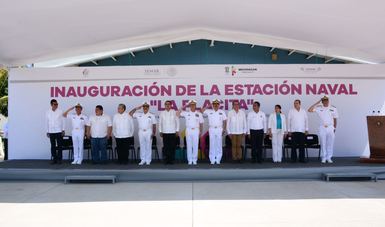 La Secretaría de Marina inaugura la Estación Naval “La Placita”, en el Estado de Michoacán  