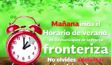 Mañana inicia el Horario de Verano en 33 municipios de la franja fronteriza norte del país