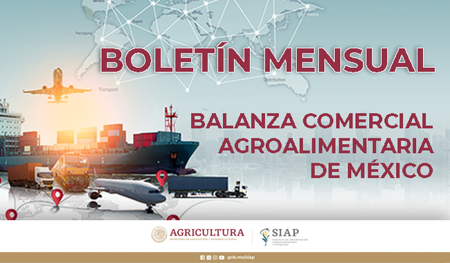 Reporte mensual de la Balanza Comercial Agroalimentaria  de México