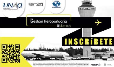 ASA y la UNAQ impartirán “Diplomado en Gestión Aeroportuaria”