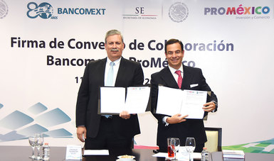 Bancomext y ProMéxico suscriben acuerdo de colaboración 