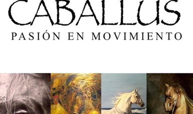 A presentarse del 4 al 30 de octubre, Caballus. Pasión en movimiento integra la obra de 69 artistas 