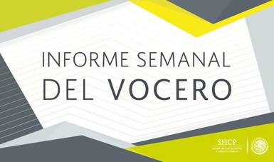 Informe Semanal del Vocero. Reconocen a México esfuerzo de regulación Fintech