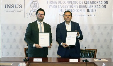 Firman INSUS y municipio de Toluca convenio de colaboración para la regularización de suelos