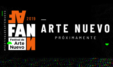 Se llevará a cabo el Tercer Festival de Arte Nuevo (FAN) del 5 al 16 de septiembre en Chihuahua.