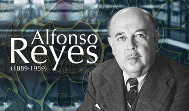 Alfonso Reyes Ochoa (1889-1959), reconocido como el Regiomontano universal, transformó con sus aportaciones la literatura y cultura mexicana contemporánea.