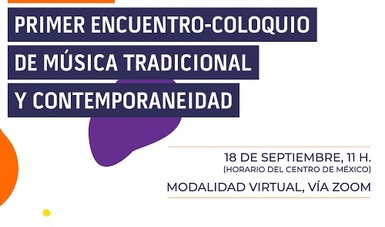 Conversatorio virtual en torno al “Primer Encuentro-Coloquio de Música Tradicional y Contemporaneidad”.