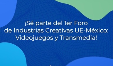 El primer “Foro de Industrias Creativas Unión Europea-México”, organizado por la Delegación de la Unión Europea (UE) en México.
