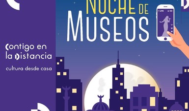 La Secretaria de Cultura del Gobierno de México y el INBAL participan en la 6ª edición virtual del programa Noche de Museos. 