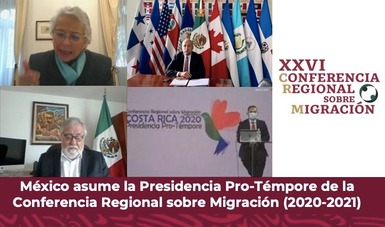 México asume Presidencia Pro-Témpore 2021, de la Conferencia Regional sobre Migración
