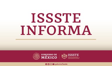 El ISSSTE informa     