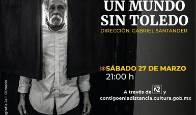 El estreno del documental Un mundo sin Toledo, que se realiza en el marco de la campaña “Contigo en la distancia”.