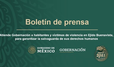 Atiende Gobernación a habitantes y víctimas de violencia en Ejido Buenavista, para garantizar la salvaguarda de sus derechos humanos