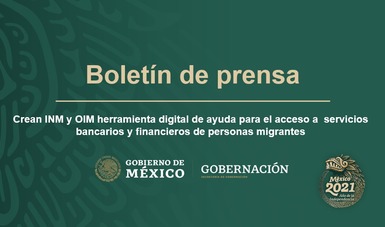 Crean INM y OIM herramienta digital de ayuda para el acceso a  servicios bancarios y financieros de personas migrantes