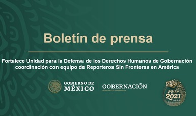 Fortalece Unidad para la Defensa de los Derechos Humanos de Gobernación coordinación con equipo de Reporteros Sin Fronteras en América