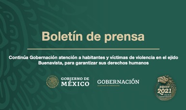 Continua Gobernación atención a habitantes y víctimas de violencia en el ejido Buenavista, para garantizar sus derechos humanos