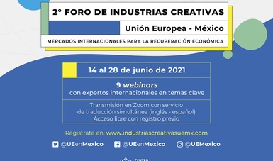 La segunda edición del Foro de Industrias Creativas Unión Europea – México se desarrollará de manera virtual del 14 al 28 de junio de 2021