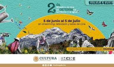 En el marco del Día Mundial del Medio Ambiente, la Secretaría de Cultura federal, a través del Instituto Mexicano de Cinematografía (Imcine), presenta la 2da Muestra de Cine en Defensa del Territorio y el Agua