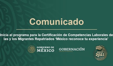 Inicia el programa para la Certificación de Competencias Laborales de las y los Migrantes Repatriados ‘México reconoce tu experiencia’