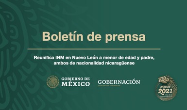 Reunifica INM en Nuevo León a menor de edad y padre, ambos de nacionalidad nicaragüense