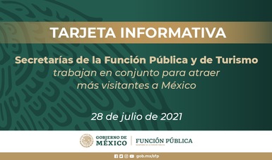 Secretarías de la Función Pública y de Turismo trabajan en conjunto para atraer más visitantes a México