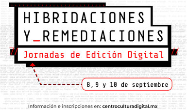 Invitan al evento en línea “Hibridaciones y Remediaciones: Jornadas de edición digital”, donde habrá talleres, charlas y presentaciones de libros, del 8 al 10 de septiembre.