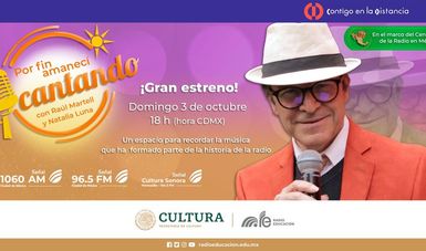 La Secretaría de Cultura del Gobierno de México, a través de Radio Educación y en el marco de los festejos por los cien años de la radio en México, estrena “Por fin amanecí cantando”.