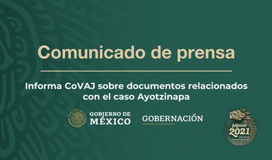 ​​​​​​​Informa CoVAJ sobre documentos relacionados con el caso Ayotzinapa