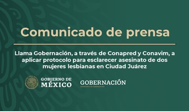 Llama Gobernación, a través de Conapred y Conavim, a aplicar protocolo para esclarecer asesinato de dos mujeres lesbianas en Ciudad Juárez  