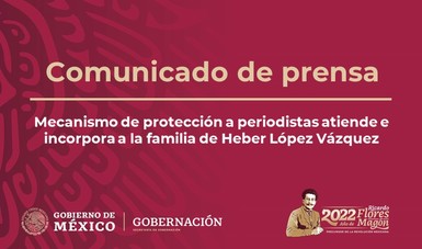 Mecanismo de protección a periodistas atiende e incorpora a la familia de Heber López Vázquez