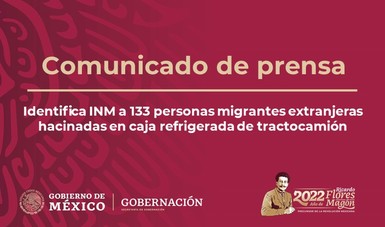 Identifica INM a 133 personas migrantes extranjeras hacinadas en caja refrigerada de tractocamión