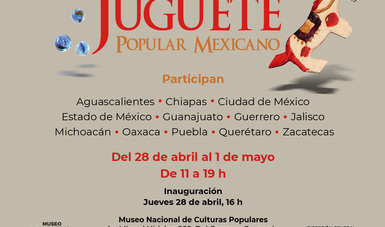 La inaguración de la Feria Artesanal del Juguete Popular Mexicano se llevará a cabo el jueves 28 de abril, a las 16:00 horas, en el Patio Jacarandas del Museo Nacional de Culturas Populares.