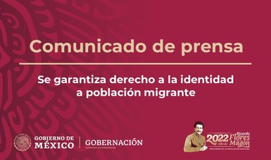 Se garantiza derecho a la identidad a población migrante