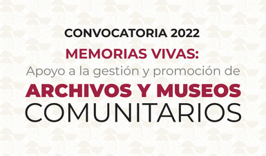 La convocatoria Memorias vivas: Apoyo a la gestión y promoción de archivos y museos comunitarios 2022 estará abierta a partir del martes 24 de mayo y hasta el martes 14 de junio de 2022 a las 15:00 horas (horario Ciudad de México).