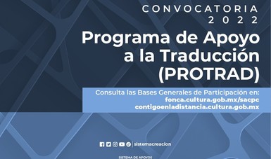 La convocatoria 2022 del Programa de Apoyo a la Traducción (PROTRAD) estará activa desde el 19 de agosto hasta el 18 de septiembre de 2022.