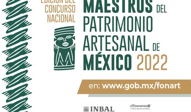 Dan a conocer los resultados de la convocatoria a la IX Edición del Concurso Nacional Grandes Maestros del Patrimonio Artesanal de México 2022.