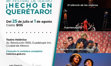 Dan a conocer la programación artística del 1er. festival de teatro ¡Hecho en Querétaro!, a celebrarse del 25 de julio al 1 de agosto de 2022 en el Teatro Helénico.