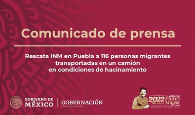 Rescata INM en Puebla a 116 personas migrantes transportadas en un camión en condiciones de hacinamiento