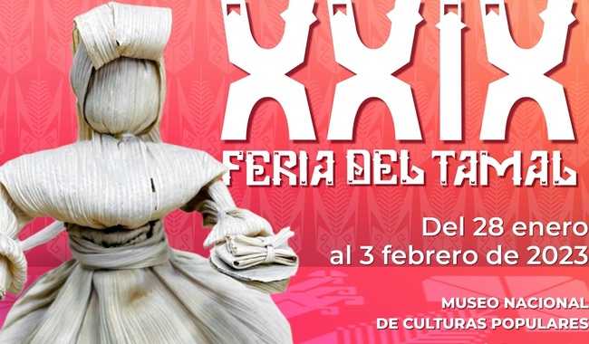 Invitan a la XXIX Feria del Tamal, que se realizará del 28 de enero al 3 de febrero de 2023.