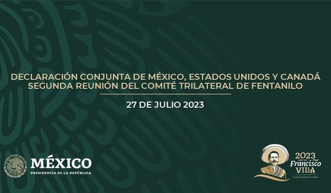 Declaración conjunta de México, Estados Unidos y Canadá tras la Segunda Reunión del Comité Trilateral de Fentanilo