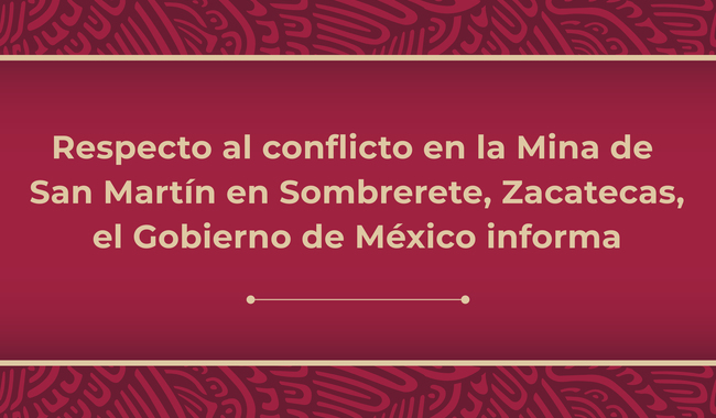 Conflicto en la Mina de San Martín en Sombrerete, Zacatecas 