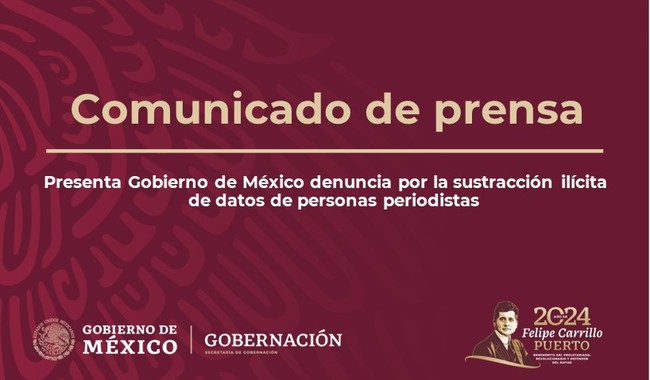 Presenta Gobierno de México denuncia por la sustracción ilícita de datos de personas periodistas