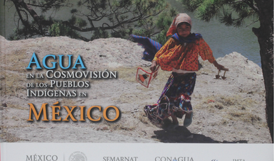 Agua en la cosmovisión de los pueblos indígenas en México puede consultarse en: http://www.gob.mx/cms/uploads/attachment/file/121740/Agua_en_la_Cosmovisi_n.compressed.pdf.